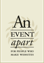 An Event Apart: The Design Conference For People Who Make Web Sites